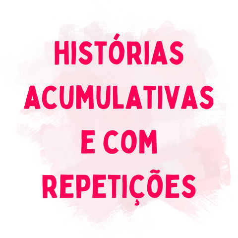 Histórias acumulativas e com repetições