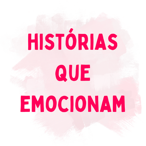 Histórias que emocionam