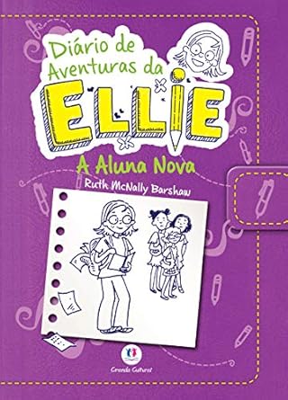 Diário de aventuras da Ellie - A aluna nova - Livro 2