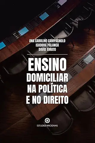 Ensino domiciliar na política e no direito
