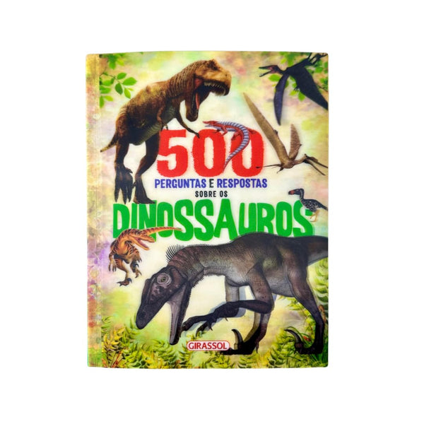 500 perguntas e respostas sobre os dinossauros