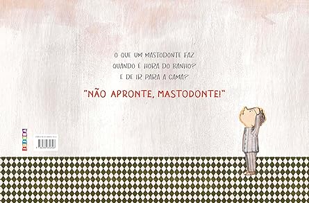 Não apronte, Mastodonte!