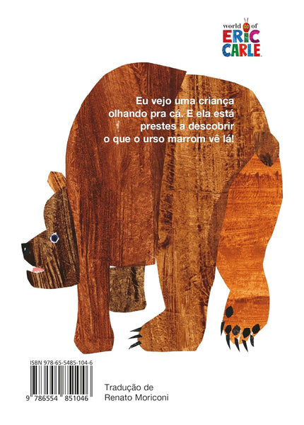 Urso marrom, urso marrom, o que você vê lá?