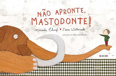 Não apronte, Mastodonte!