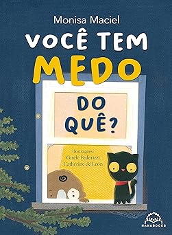 Você tem medo do quê?