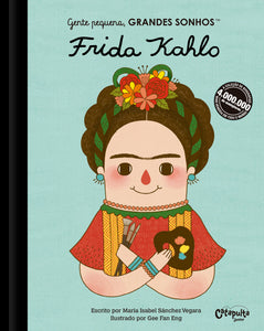 Gente pequena, grandes sonhos - Frida Kahlo, de Vegara, M. Isabel Sánchez (Autor)