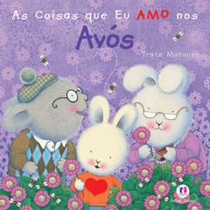 capa livro As coisas que eu amo nos avós, autor(a) Trace Moroney