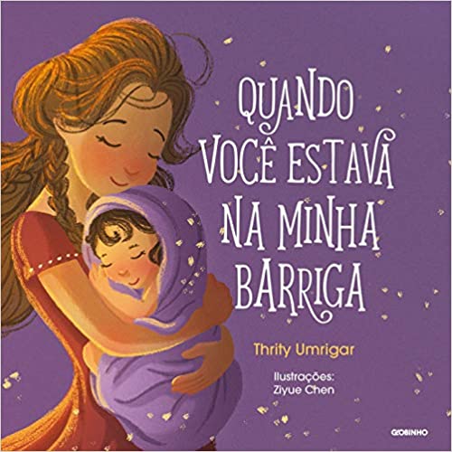 Quando você estava na minha barriga