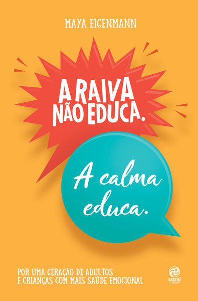 A raiva não educa. A calma educa