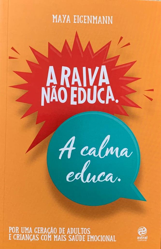 A raiva não educa. A calma educa