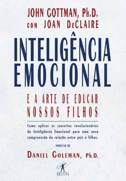 capa livro Inteligência emocional e a arte de educar nossos filhos autor(a) DeClaire, Joan; Gottman, John