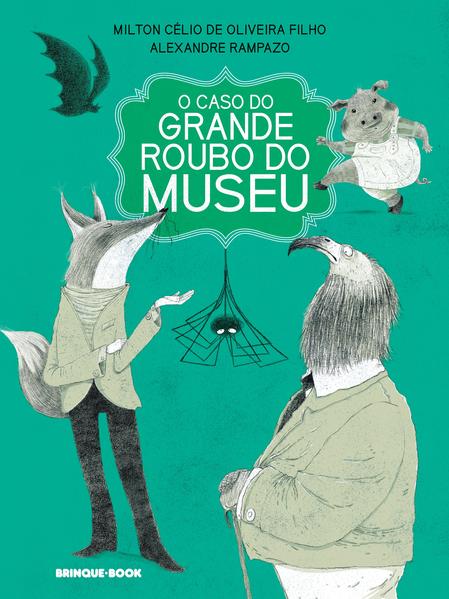 capa livro O caso do grande roubo do museu, autor(a) Oliveira Filho, Milton Célio de