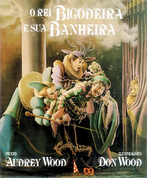 capa livro O rei bigodeira e sua banheira autor(a) Wood, Audrey