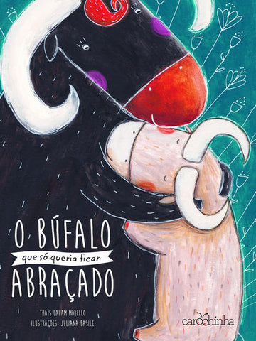 capa livro O búfalo que só queria ficar abraçado, autor(a) Laham Morello, Thais