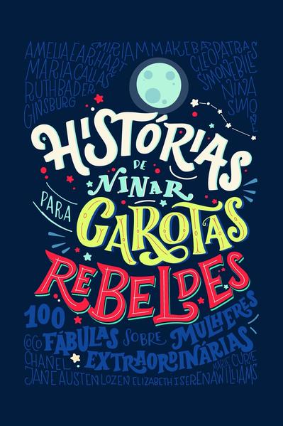 capa livro Histórias de dormir para garotas rebeldes autor(a) Favilli, Elena; Cavallo, Francesca