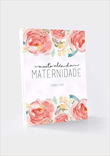 Muito além da maternidade