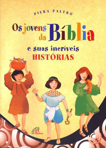 Os jovens da Bíblia e suas incríveis histórias